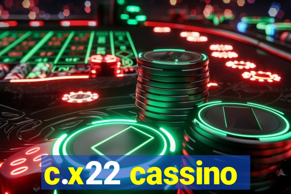 c.x22 cassino